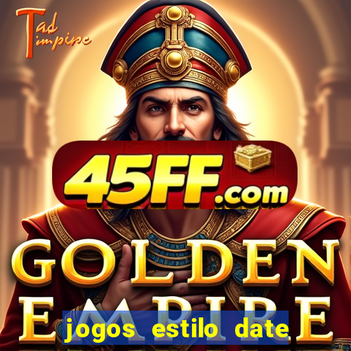 jogos estilo date ariane para android